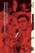 Michael Marti, Peter W&auml;lty - James Bond und die Schweiz