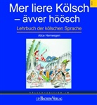 Alice Herrwegen, Gerda Laufenberg, Alic Herrwegen, Alice Herrwegen - Mer liere K&ouml;lsch - &auml;vver h&ouml;&ouml;sch