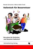 Renat Ginocchio, Renate Ginocchio, Maria A Tondi, Maria Adele Tondi, Maria A. Trondi - Italienisch f&uuml;r Besserwisser: Italienisch f&uuml;r Besserwisser