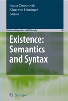 Ileana Comorovski, Ilean Comorovski, Ileana Comorovski, Heusinger, Heusinger, Klaus Heusinger... - Existence: Semantics and Syntax