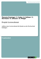 Fader, C Fader, C. Fader, Theresi Friesinger, Theresia Friesinger, C. Herrmann... - Projekt Lernwerkstatt