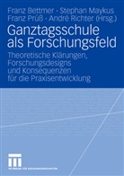 Bettme, Franz Bettmer, Mayku, Stepha Maykus, Stephan Maykus, Franz Pr&uuml;ss... - Ganztagsschule als Forschungsfeld