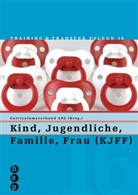 Curriculumsverbund ABZ, Verbund HF Pflege, Curriculumsverbund ABZ, Verband HF Pflege, Verband HF Pflege - Training & Transfer Pflege - 16: Kind, Jugendliche, Familie, Frau (KJFF)