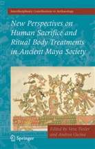 Vera Tiesler, Cucina, Cucina, Andrea Cucina, Ver Tiesler, Vera Tiesler - New Perspectives on Human Sacrifice and Ritual Body Treatments in Ancient Maya Society