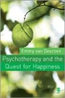 E Deurzen, Emmy Van Deurzen, Emmy van Deurzen - Psychotherapy and the Quest for Happiness