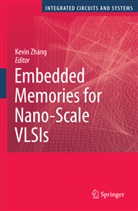 Kevi Zhang, Kevin Zhang - Embedded Memories for Nano-Scale VLSIs