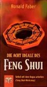 Ronald Faber - Die acht Ideale des Feng Shui