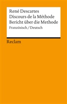 Rene Descartes, Ren&eacute; Descartes, Ren&eacute; Descartes, Holger Ostwald, Holge Ostwald, Holger Ostwald - Discours de la M&eacute;thode / Bericht &uuml;ber die Methode. Franz&ouml;sisch/Deutsch