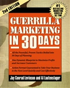 Al Lautenslager, Jay Conrad Lenvinson, Jay Levinson, Jay C. Levinson, Jay Conrad Levinson, Conrad Levinson Jay - Guerrilla Marketing in 30 Days