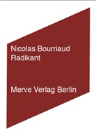 Nicolas Bourriaud, Elisa Barth, Katarina Gr&Atilde;&curren;n, Katarina Gr&auml;n, Tom Lamberty, Ronald Voulli&Atilde;&copy;... - Radikant