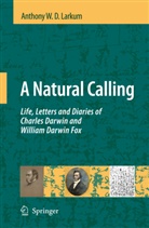 Anthony W D Larkum, Anthony W. D. Larkum - A Natural Calling
