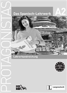 Bel&eacute;n Gaudioso, Pilar Melero, Enrique Sacrist&aacute;n - Protagonistas - Niveau.A2: Lehrerhandreichung