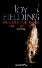Joy Fielding - Nur der Tod kann dich retten