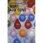 Aderhold, C. Aderhold, Carl Aderhold, Carl (1963-....) Aderhold, Aderhold-c, Carl Aderhold - Mort aux cons