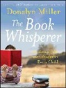 D Miller, Donalyn Miller, Donalyn (Trinity Meadows Intermediate Scho Miller, Donalyn (Trinity Meadows Intermediate School Miller, Miller Donalyn - Book Whisperer
