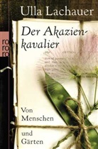 Ulla Lachauer, Ursula Lachauer - Der Akazienkavalier