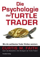 Curtis Faith, Curtis M. Faith - Die Psychologie der Turtle Trader