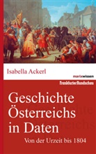 Isabella Ackerl - Geschichte &Ouml;sterreichs in Daten: Geschichte &Ouml;sterreichs in Daten