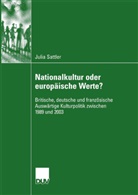 Julia Sattler - Europa - eine integrative Kraft in der britischen, deutschen und franz&ouml;sischen Ausw&auml;rtigen Kulturpolitik