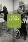Gregg Mitman - Reel Nature