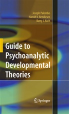 Harold Bendicsen, Harold K Bendicsen, Harold K. Bendicsen, Barry J Koch, Barry J. Koch, Josep Palombo... - Guide to Psychoanalytic Developmental Theories