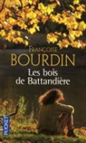Fran&ccedil;oise Bourdin - Les bois de Battandi&egrave;re