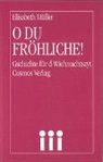 Elisabeth M&uuml;ller - O du fr&ouml;hliche!