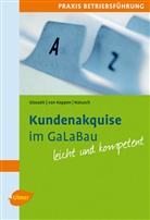 Holge Gloszeit, Holger Gloszeit, Georg von Koppen, Cor Natusch, Cordula Natusch, Geor v Koppen... - Kundenakquise im GaLaBau