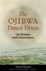 Thomas Vennum, Thomas Jr. Vennum, Thomas/ St. Germaine Vennum, Thomas Vennum Jr - The Ojibwa Dance Drum