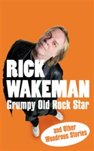 Rick Wakeman, Wakeman Rick - Grumpy Old Rock Star