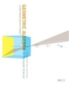 Leo Dorst, Leo (Informatics Institute Dorst, Leo Fontijne Dorst, Dorst Leo, Daniel Fontijne, Daniel (Intelligent Autonomous Systems Fontijne... - Geometric Algebra for Computer Science (Revised Edition)