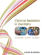 N. M. Girdler, N. M. Hill Girdler, N.m. Wilson Girdler, C. M. Hill, C. Michael Hill, Katherine Wilson... - Clinical Sedation in Dentistry
