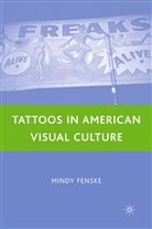 M Fenske, M. Fenske, Mindy Fenske, FENSKE MINDY - Tattoos in American Visual Culture