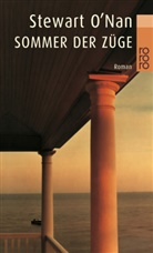 Stewart O&rsquo;Nan, Stewart O&prime;Nan, Stewart ONan, Stewart O'Nan - Sommer der Z&uuml;ge