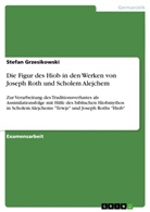 Stefan Grzesikowski - Die Figur des Hiob in den Werken von Joseph Roth und Scholem Alejchem