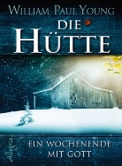 William P. Young, William Paul Young - Die H&uuml;tte