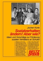 Jochen Korte - Sozialverhalten &auml;ndern! Aber wie?