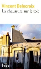 Vince Delecroix, Vincent Delecroix - La chaussure sur le toit