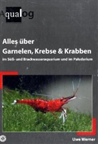 Uwe Werner - Alles &uuml;ber Garnelen, Krebse, Krabben im S&uuml;&szlig;-und Brackwasseraquarium und Paludarium