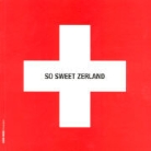 Xavier Casile - So Sweet Zerland 1 (en allemand)