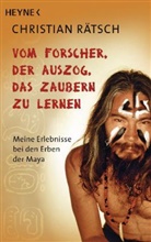 R&auml;tsch Christian, Christian R&auml;tsch - Vom Forscher, der auszog, das Zaubern zu lernen