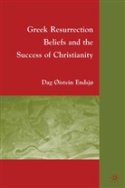 D. Endsj, D. Endsjo, Dag Oistein Endsjo, D Endsj&oslash;, D. Endsj&oslash;, ENDSJO DAG OISTEIN - Greek Resurrection Beliefs and the Success of Christianity