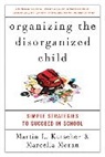 Martin L Kutscher, Martin L. Kutscher, Kutscher Martin L., Marcella Moran, Moran Marcella - Organizing the Disorganized Child