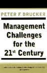 Peter Drucker, Peter F Drucker, Peter F. Drucker, Peter Ferdinand Drucker, Drucker Peter F. - Management Challenges for the 21st Century