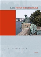 Philipp Ryser, Werner Ryser, Sabine W&auml;hren, Philipp Ryser, Werner Ryser, Sabine W&auml;hren - Basel - Portr&auml;t eines Lebensraums
