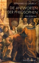 Bernhard H. F. Taureck - Die Antworten der Philosophen