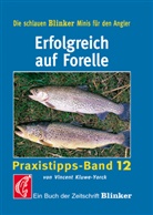 Vincent Kluwe-Yorck - Praxistipps - Bd. 12: Erfolgreich auf Forelle