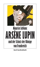 Maurice Leblanc - Ars&egrave;ne Lupin und der Schatz der K&ouml;nige von Frankreich