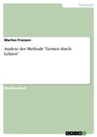 Marlies Franzen - Analyse der Methode "Lernen durch Lehren"