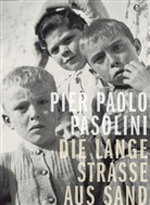 Pier P. Pasolini, Pier Paolo Pasolini - Die lange Stra&szlig;e aus Sand